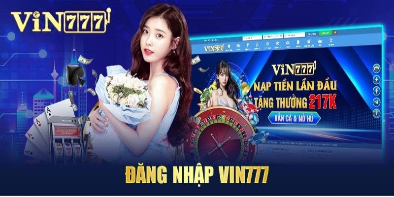 Một số điểm quan trọng cần nắm trước khi đăng nhập Vin777